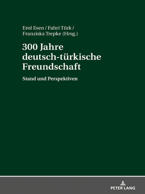 cover image of 300 Jahre deutsch-tuerkische Freundschaft